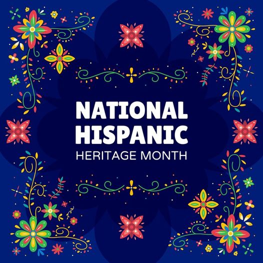 National Hispanic Heritage Month – September 15 – October 15, 2024 ...